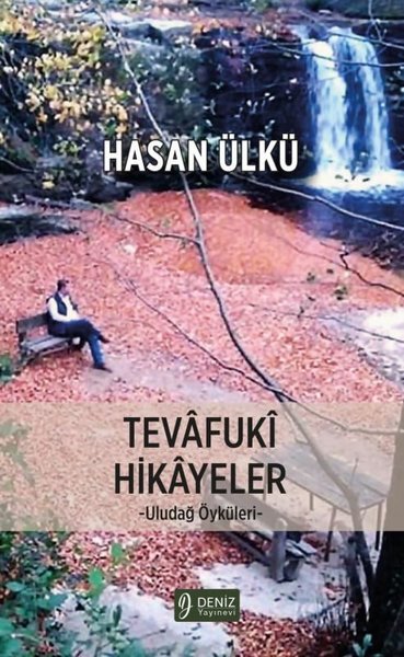 Tevafuki Hikayeler - Uludağ Öyküleri Hasan Ülkü