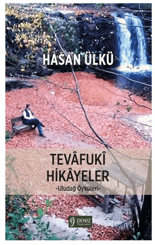 Tevafuki Hikayeler - Uludağ Öyküleri Hasan Ülkü