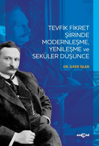 Tevfik Fikret Şiirinde Modernleşme Yenileşme ve Seküler Düşünce İlker 