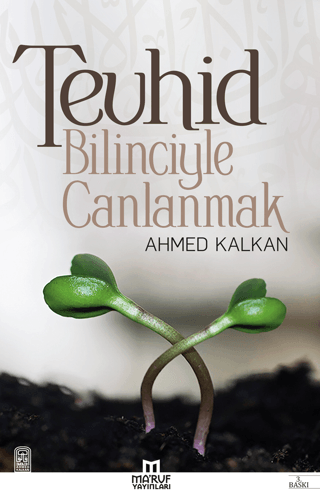 Tevhid Bilinciyle Canlanmak Ahmed Kalkan