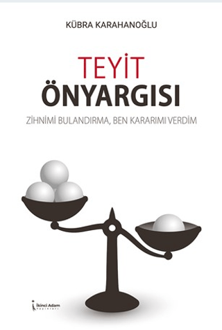 Teyit Önyargısı Kübra Karahanoğlu