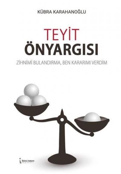 Teyit Önyargısı Kübra Karahanoğlu