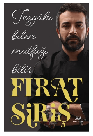 Tezgahı Bilen Mutfağı Bilir Fırat Siriş