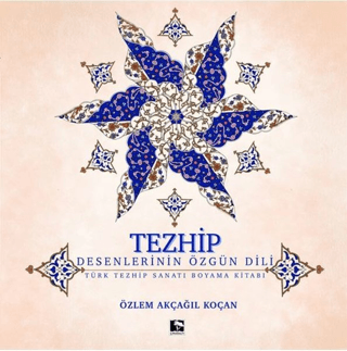 Tezhip - Desenlerin Özgün Dili Özlem Akçağıl Koçan