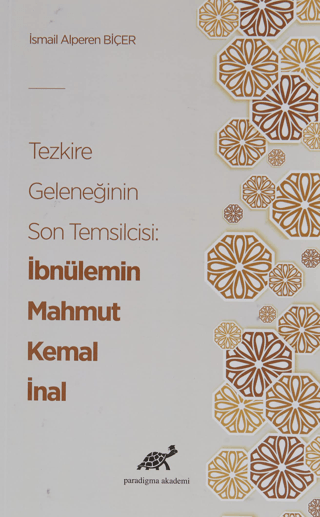 Tezkire Geleneğinin Son Temsilcisi: İbnülemin Mahmut Kemal İnal İsmail