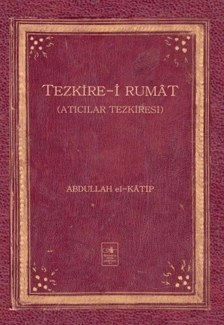 Tezkire-i Rumat (Ciltli) Abdullah el-Katip