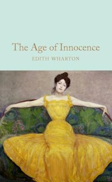 The Age of Innocence (Macmillan Collector's Library) Edith Wharton