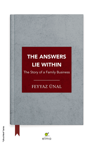 The Answers Lie Within - The Story Of a Family Business Feyyaz Ünal