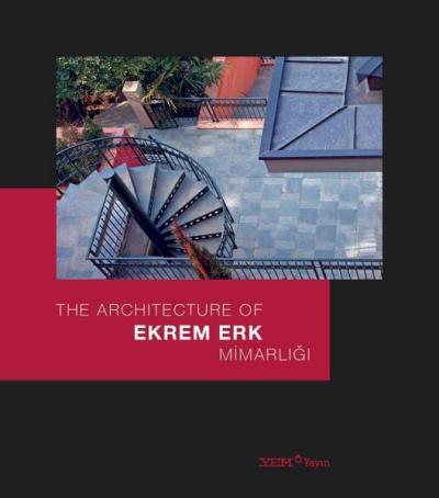 The Architecture of Ekrem Erk Mimarlığı (Ciltli) Ebru Kaya