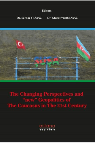 The Changing Perspectives and New Geopolitics Of The Caucasus In The 2