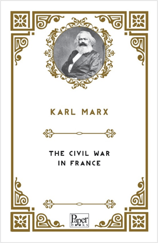 The Civil War in France Karl Marx