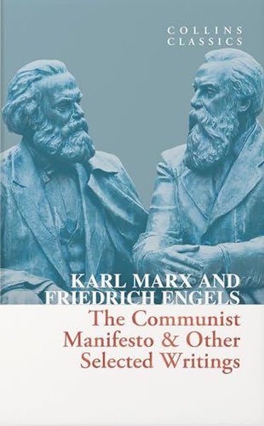 The Communist Manifesto & Other Selected Writings - Collins Classics F