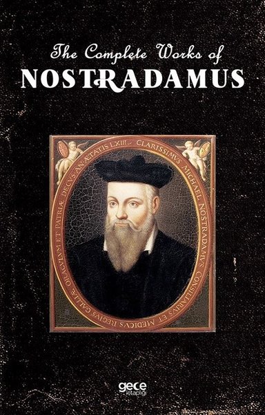 The Complete Works of Nostradamus Michel de Nostredame