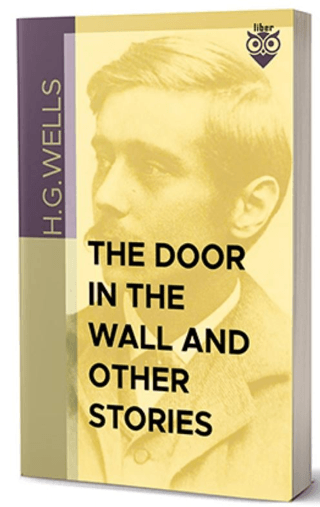 The Door in the Wall And Other Stories H.G. Wells