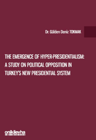 The Emergence of Hyper-Presidentialism: A Study on Political Oppositio