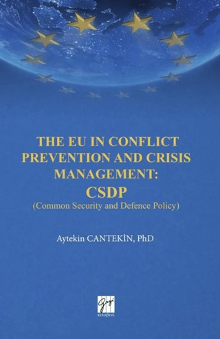 The EU in Conflict Prevention and Crisis Management: CSDP Aytekin Cant