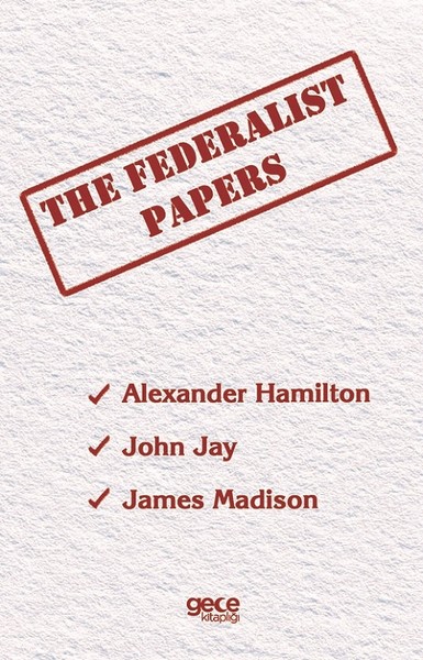 The Federalist Papers Alexander Hamilton