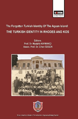 The Forgotten Turkish Identity Of The Agean Island: The Turkish Identi