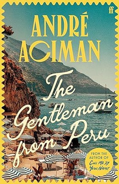 The Gentleman From Peru Andre Aciman