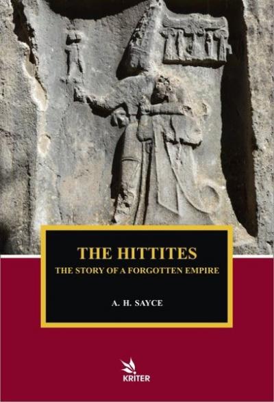 The Hittites - The Story of A Forgotten Empire A. H. Sayce