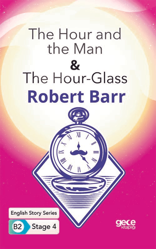 The Hour and the Man - The Hour - Glass - İngilizce Hikayeler B2 Stage