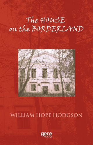 The House on the Borderland William Hope Hodgson