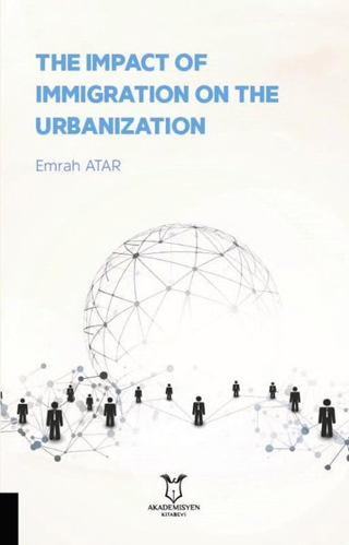 The Impact Of Immigration On The Urbanization Emrah Atar