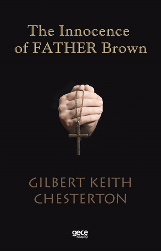 The Innocence of Father Brown Gilbert Keith Chesterton