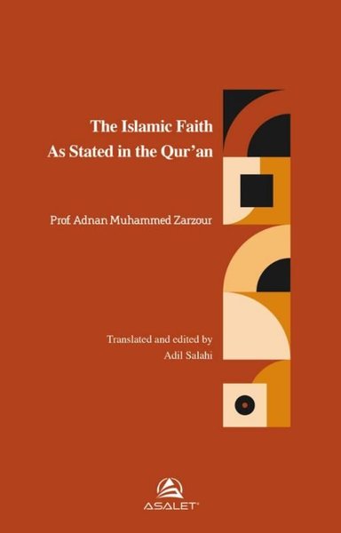 The Islamic Faith As Stated in The Qur'an Adnan Muhammed Zarzour