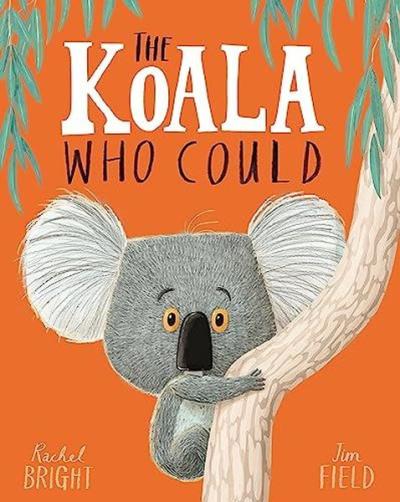 The Koala Who Could Rachel Bright