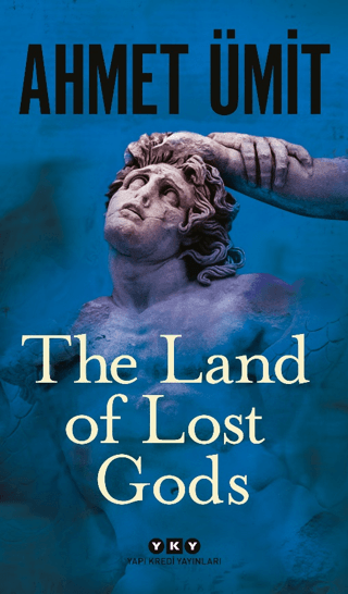 The Land of Lost Gods Ahmet Ümit