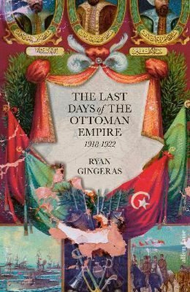 The Last Days of the Ottoman Empire (Ciltli) Kolektif