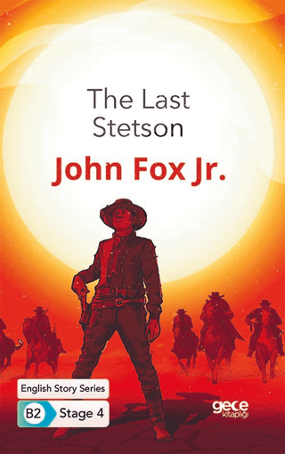 The Last Stetson - İngilizce Hikayeler B2 Stage 4 John Fox Jr.