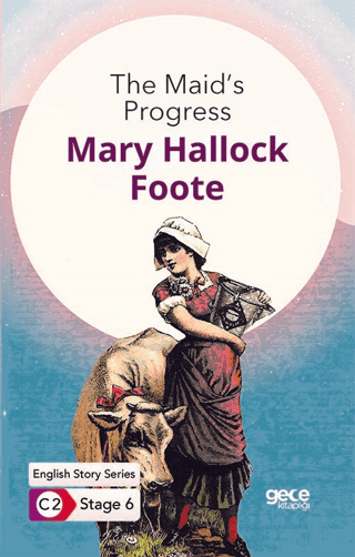 The Maid's Progress / İngilizce Hikayeler C2 Stage 6 Mary Hallock Foot