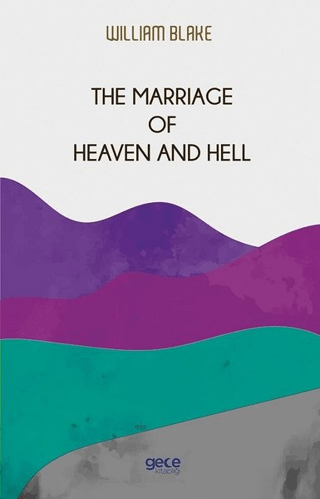 The Marriage of Heaven and Hell William Blake