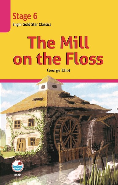 The Mill on the Floss - Stage 6 George Eliot