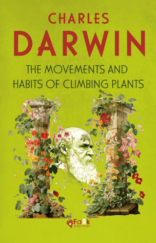 The Movements And Habits Of Climbing Plants Charles Darwin