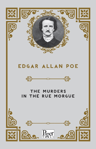 The Murders in the Rue Morgue Edgar Allan Poe