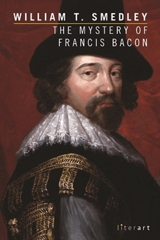 The Mystery Of Francis Bacon William T. Smedley