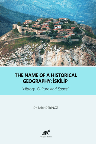 The Name Of a Historical Geography: İskilip Bekir Derinöz