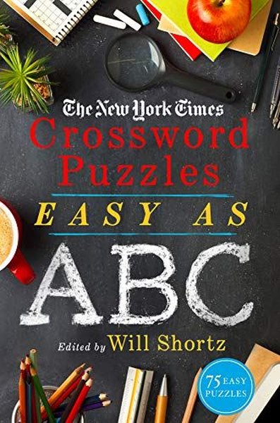 The New York Times Crossword Puzzles Easy as ABC : 75 Easy Puzzles Kol