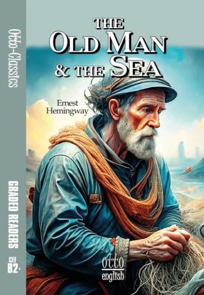 The Old Man and the Sea - CEF B2+ Ernest Hemingway