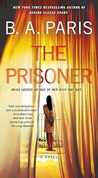 The Prisoner : A Novel B. A. Paris