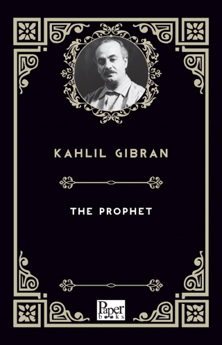 The Prophet Kahlil Gibran