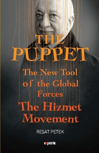 The Puppet - The New Tool of the Global Forces The Hizmet Movement (Ci