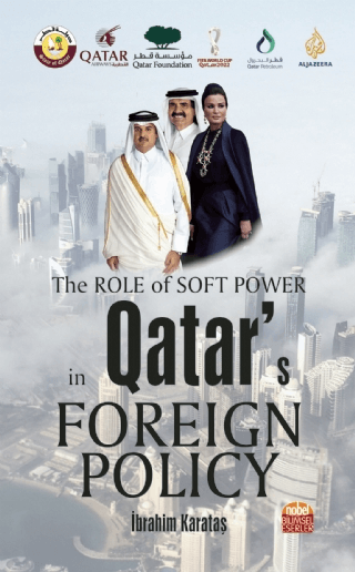 The Role of Soft Power in Qatars Foreign Policy İbrahim Karataş