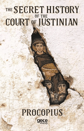 The Secret History of the Court of Justinian Prokopius