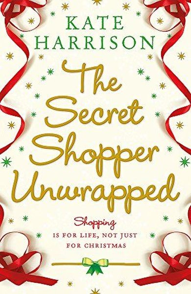 The Secret Shopper Unwrapped Kate Harrison