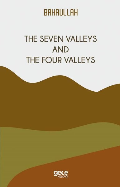 The Seven Valleys and The Four Valleys Bahaullah