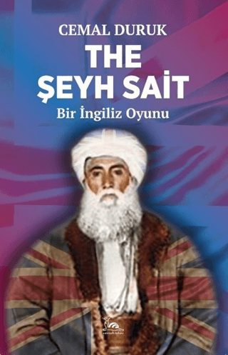 The Şeyh Sait - Bir İngiliz Oyunu Cemal Duruk